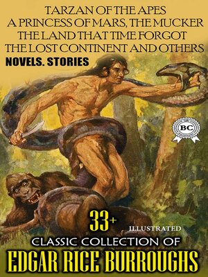 cover image of 33+ Classic Collection of Edgar Rice Burroughs. Novels. Stories. Illustrated